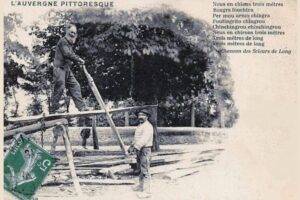 Nous, les scieurs de long, « en chions trois mètres Bougra fouchtra »... CPA Coll. Louis Françoise Saugues